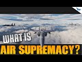 What Is Air Supremacy? | Series Intro | Part 1