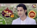 Rishta Likhenge Hum Naya - Ep 96 - Full Episode - 20th  March, 2018