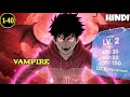 [1-11] Bullied Boy Becomes a VAMPIRE that Level Ups by Drinking Blood | Manhwa Recap Hindi