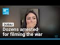 Dozens arrested in Dubai for allegedly filming the war • FRANCE 24 English