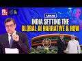 Arnab Underlines How Delhi Leads The Global AI Narrative With The AI Impact Summit
