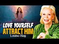 Louise Hay: Love Yourself First and the Right Person Will Find You | Attract True Love Naturally