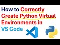 How to Correctly Create Python Virtual Environments in Visual Studio Code (VS Code)