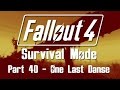 Fallout 4: Survival Mode - Part 40 - One Last Danse