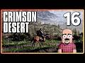 Crimson Desert with Dan! - Part 16 - PC Gameplay