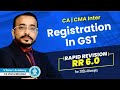 16 Registration | RR 6.0 | For Jan’26 \u0026 May'26 | CA Inter GST | CA Vishal Bhattad Sir