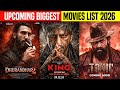 15 Upcoming BIGGEST Most Anticipated Movies 2026 Hindi | Upcoming South \u0026 Bollywood Movies List 2026