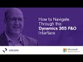How to Navigate Through the Dynamics 365 F\u0026O Interface