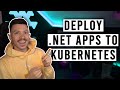 How to Deploy .NET Apps to Kubernetes