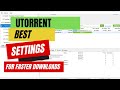 uTorrent Best Settings 2026 | How to Speed Up Download Speeds in uTorrent