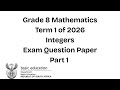 Grade 8 Mathematics | Integers | Exam Question Paper | Term 1 of 2026 | Part 1