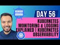 Day 56: Kubernetes Monitoring \u0026 Logging Explained | CKA Course 2025
