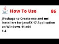 How To Use JPackage to Create an exe and msi Installer for JavaFX 17 App on Windows 11 x64 1-2