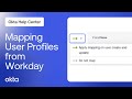 Troubleshooting Mapping User Profiles from Workday to Okta | Okta Support