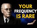 7 Signs You Are Vibrating at a Frequency Most People Will Never Reach | Carl Jung