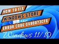 Windows Store Error Code 0x80073cf6 in Windows 11 / 10 Fixed