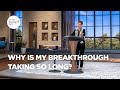 Why Is My Breakthrough Taking So Long? | Joyce Meyer | Enjoying Everyday Life