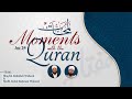 Juz 24 - Moments with the Quran with Shaykh Abdullah Waheed \u0026 Mufti Abdul Rahman Waheed