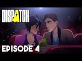 Dispatch Episode 4 \