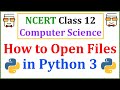 Opening a File in Python with open() method: NCERT Class 12 Computer Science | Lecture 11