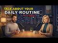 How to Talk About Your Daily Routine in English | Spoken English Practice
