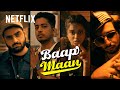 Baap Maan | Rap Music Video | @AakashGupta, @SamayRainaOfficial, @aishmrj | Netflix India