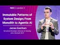 Immutable Patterns of System Design; From Monolith to Agentic AI - James Eastham - NDC London 2026