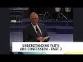 Understanding Faith \u0026 Confession - Part 3,  Charles Capps-Concepts of Faith #109