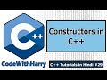 Constructors In C++ | C++ Tutorials for Beginners #29