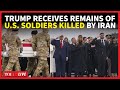 US Troops’ BODIES Return Home; Trump Grieves With Families, Takes Pledge To HIT Iran ‘VERY HARD’