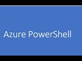 Azure PowerShell  - Part 1
