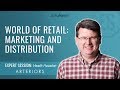World of Retail: Marketing and Distribution - Heath Houston