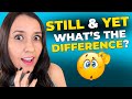 Grammar in Use - What's the Difference Between Still and Yet in English?