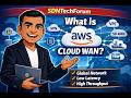 AWS Cloud WAN Explained | Global VPC Connectivity Made Simple for Network Engineers