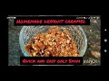 Homemade Dry fruits Caramel - Easy and Quick way - Only 5 minutes