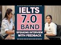 IELTS Speaking Interview 7.0 Band with Feedback