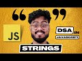 Strings - Data Structures and Algorithms in Javascript | Frontend DSA Interview Questions