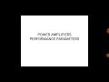 LECTURE 18: Performance parameters of power amplifiers
