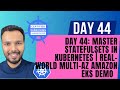 Day 44: MASTER StatefulSets in Kubernetes | Real-World Multi-AZ Amazon EKS Demo | CKA Course 2025
