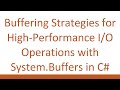 Buffering Strategies for High-Performance I/O Operations with System.Buffers in C#