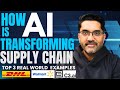 How Generative AI is Transforming Supply Chains - Top 3 Real World Examples from DHL, Walmart \u0026 C3