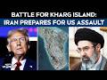 Iran Kharg Island News | Battle For Kharg Island: Iran Digs In, Prepares For Possible US Assault