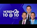 KREM 2 News 10 @ 10 Headlines: Friday, July 21, 2023