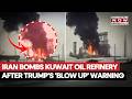 WATCH OUT TRUMP! IRAN Strikes Kuwait's Mina AL-Ahmadi Oil Refinery, Day After South Pars Hit