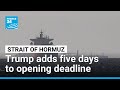 Trump extends his deadline for Iran to reopen Strait of Hormuz • FRANCE 24 English