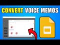 How To Insert And Convert Voice Memos Into Google Slides (2026) (Step By Step Guide)