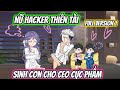 Nữ Hacker Thiên Tài Sinh Con Cho CEO Cực Phẩm Full Version 1