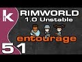 Rimworld 1.0 Unstable Ep 51 | Entourage | Rimworld Let's Play