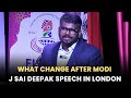 J Sai Deepak speech in the United Kingdom | What change after Modi?
