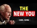 You’ll Only See This Once, Right Before Your Old Self Dies - Carl Jung